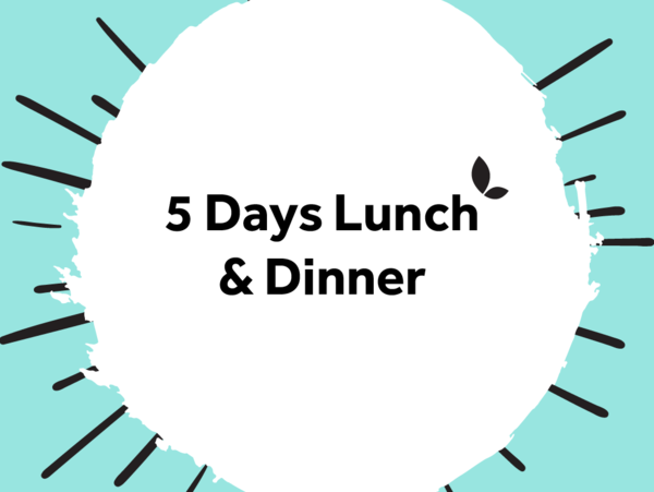 5 Days Lunch & Dinner